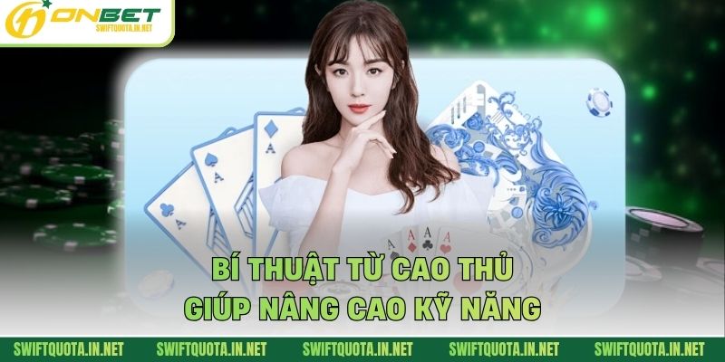 Bí thuật từ cao thủ giúp nâng cao kỹ năng