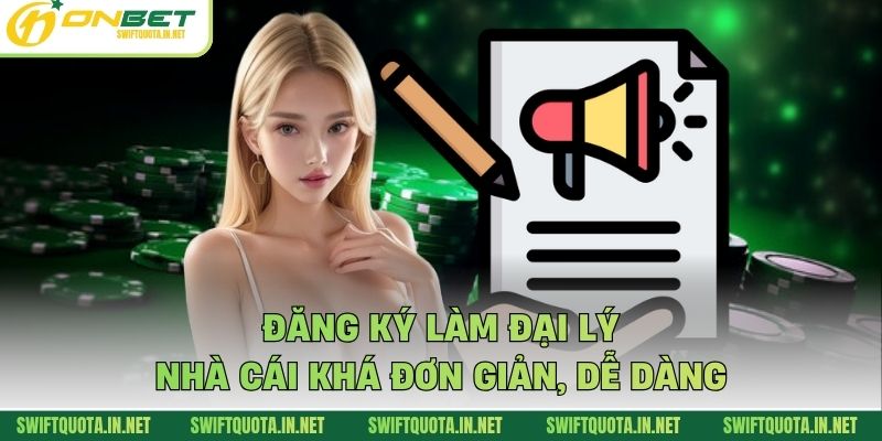 Đăng ký làm đại lý nhà cái khá đơn giản, dễ dàng