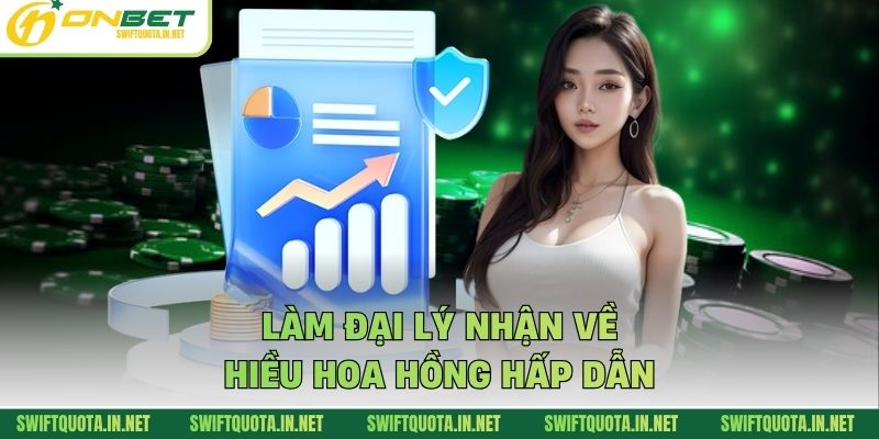 Làm đại lý nhận về nhiều hoa hồng hấp dẫn