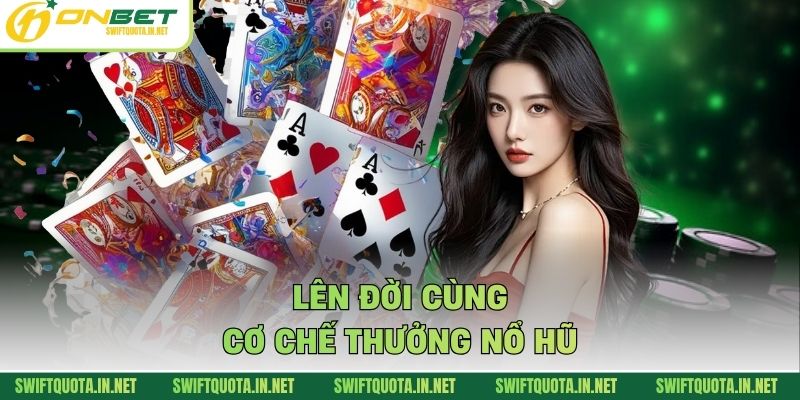 Lên đời cùng cơ chế thưởng nổ hũ