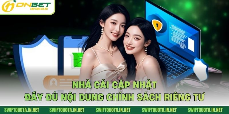 Nhà cái cập nhật đầy đủ nội dung chính sách riêng tư
